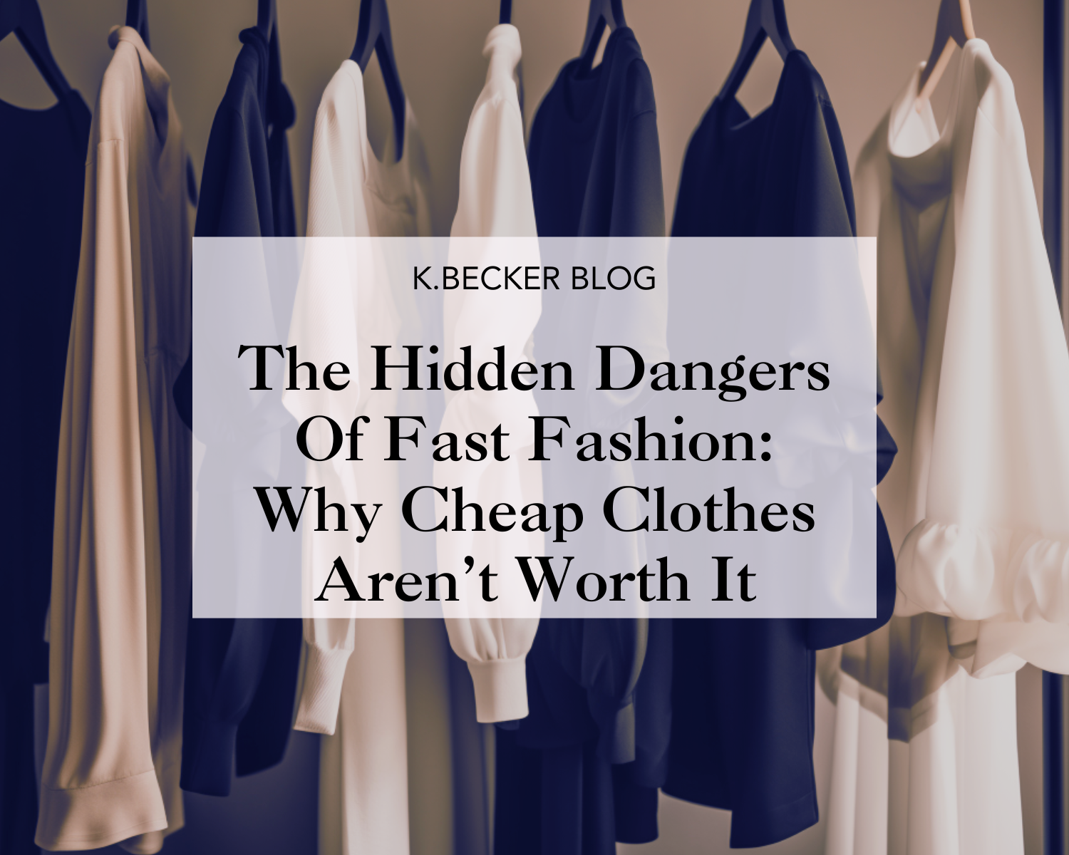 The Hidden Dangers of Fast Fashion: Why Cheap Clothes Aren’t Worth It