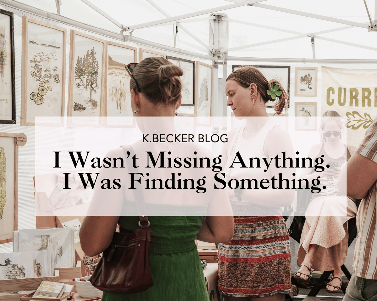 I Wasn't Missing Anything. I Was Finding Something.