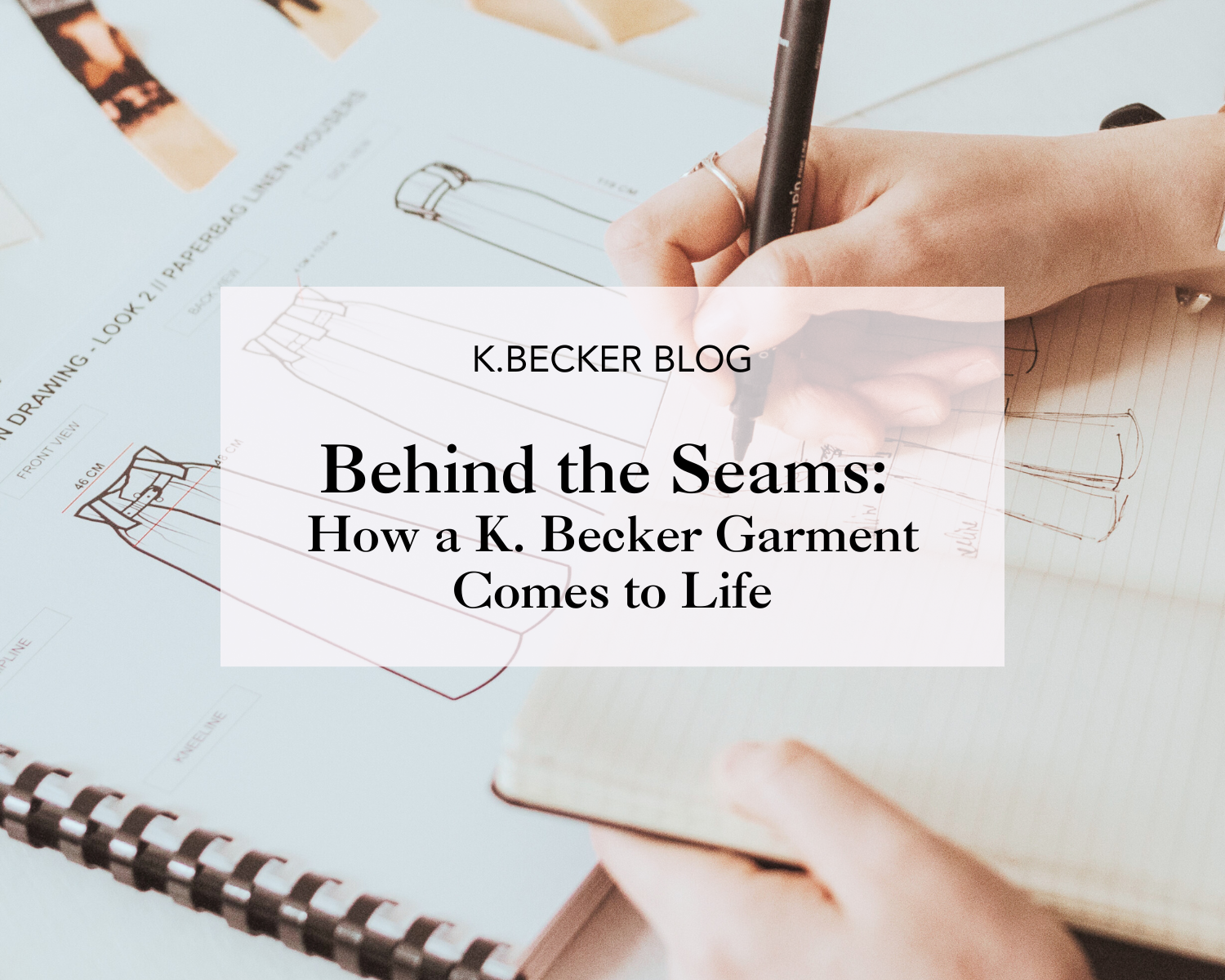 Behind the Seams: How a K. Becker Garment Comes to Life