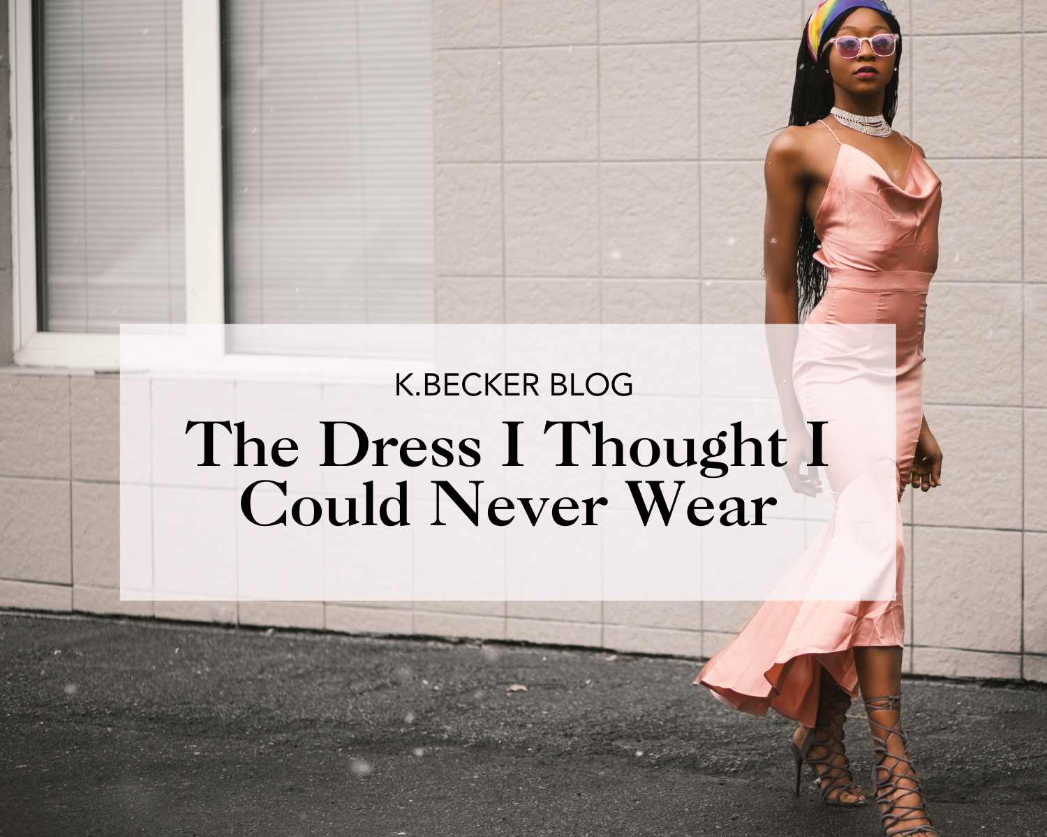 The Dress I Thought I Could Never Wear